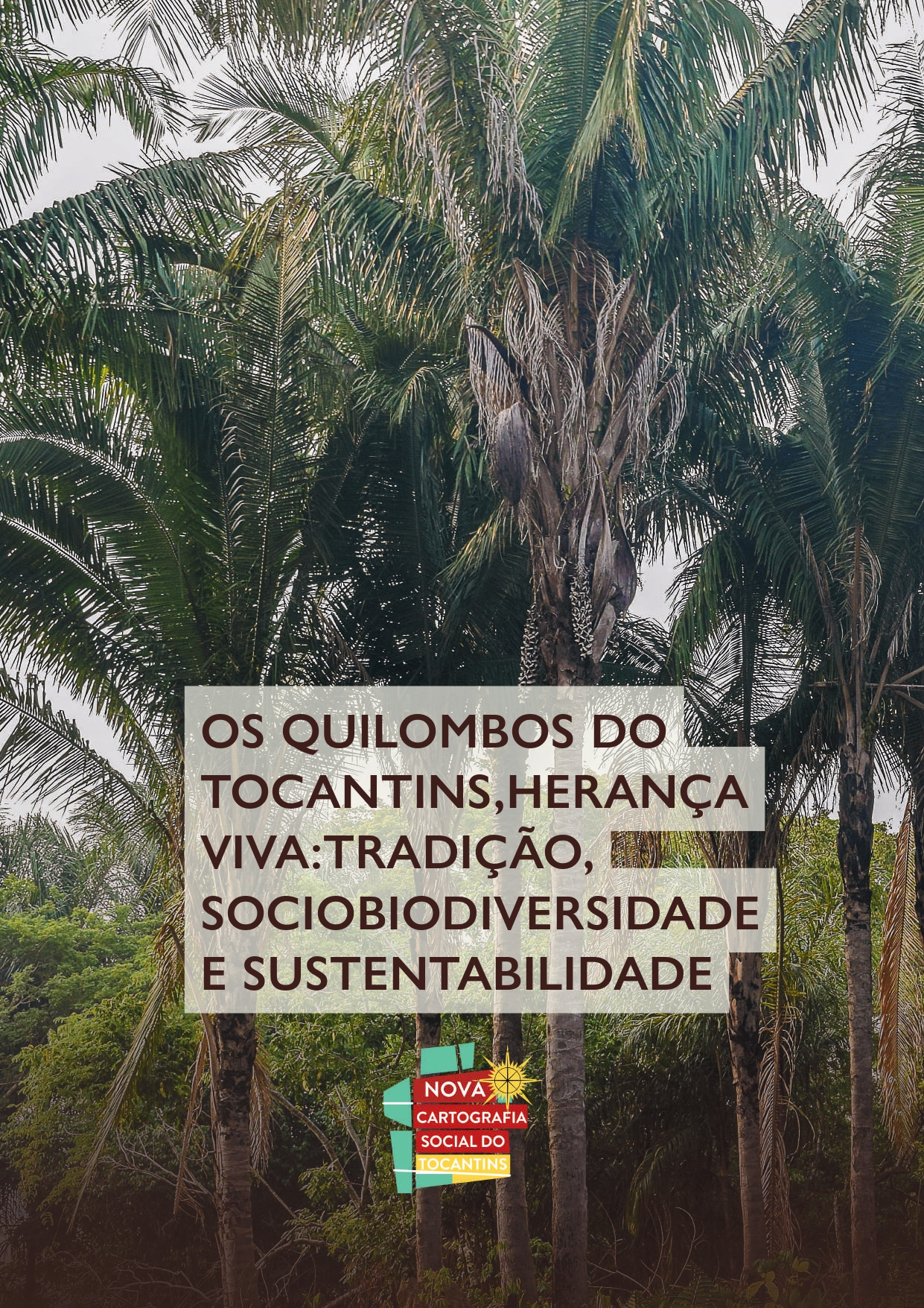 OS QUILOMBOS DO TOCANTINS, HERANÇA VIVA:TRADIÇÃO, SOCIOBIODIVERSIDADE E SUSTENTABILIDADE